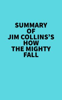 Summary of Jim Collins s How The Mighty Fall