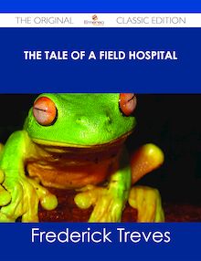 The Tale of a Field Hospital - The Original Classic Edition