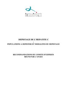 Dépistage de l’hépatite C - Populations à dépister et modalités du dépistage - Recommandations du comité d’experts réuni par l’ANAES - Dépistage de l hépatite C 2000 - Rapport complet