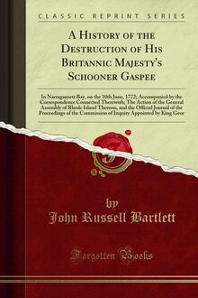 History of the Destruction of His Britannic Majesty s Schooner Gaspee