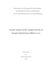 Genetic analysis of the catalytic activity of integrin-linked kinase (ILK) in vivo [Elektronische Ressource] / Anika Lange