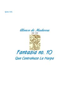 Partition complète, Fantasia No.10, Que Contrahaze La Harpa., Fantasia No.10, Que Contrahaze La Harpa en la manera de Ludovico.