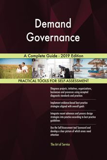 Demand Governance A Complete Guide - 2019 Edition