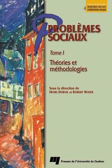 Problèmes sociaux – Tome I : Théories et méthodologies