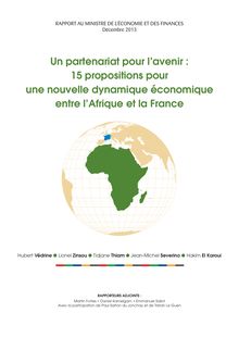 Un partenariat pour l’avenir : 15 propositions pour une nouvelle dynamique économique entre l’Afrique et la France