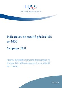 Indicateurs de qualité généralisés en MCO - Campagne 2011 - Analyse descriptive des résultats agrégés et analyse des facteurs associés à la variabilité des résultats - juin 2012