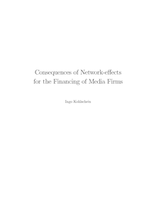 Consequences of network-effects for the financing of media firms [Elektronische Ressource] / vorgelegt von Ingo Kohlschein