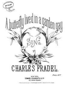 Partition complète, A Butterfly Lived en a Garden Gay, D major, Fradel, Charles