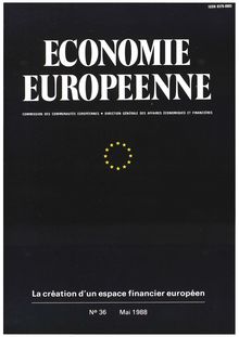 ECONOMIE EUROPEENNE. La création d un espace financier européen N°36 Mai 1988