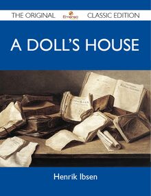 A Doll s House - The Original Classic Edition