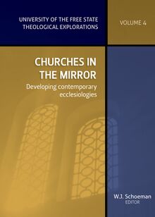 Churches in the mirror - Developing contemporary ecclesiologies Theological Explorations, Volume 4 -