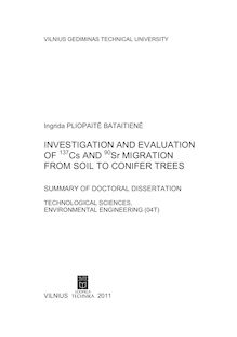 Investigation and evaluation of 137Cs and 90Sr migration from soil to conifer trees ; 137Cs ir 90Sr pernašos iš dirvožemio į spygliuočius medžius tyrimas ir įvertinimas