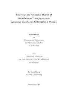 Structural and functional studies of tRNA-guanine transglycosylase [Elektronische Ressource] : a putative drug target for shigellosis therapy / vorgelegt von Bernhard Stengl