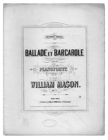 Partition complète, Ballade et barcarole, G minor, Mason, William