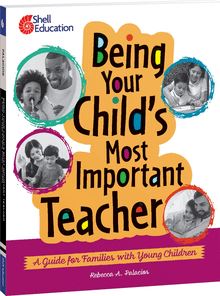 Being Your Child s Most Important Teacher
