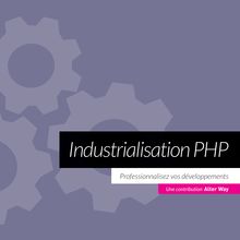 Livre Blanc - Industrialisation PHP