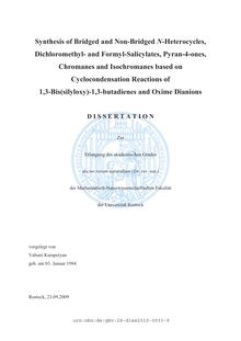 Synthesis of bridged and non-bridged N-heterocycles, dichloromethyl- and formyl-salicylates, pyran-4-ones, chromanes and isochromanes based on cyclocondensation reactions of 1,3-bis(silyloxy)-1,3-butadienes and oxime dianions [Elektronische Ressource] / vorgelegt von Vahuni Karapetyan