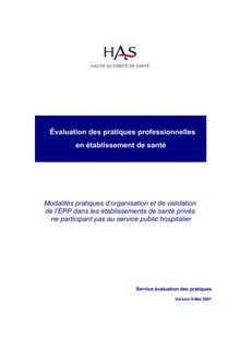 Evaluation et amélioration des pratiques professionnelles en établissement de santé - Modalités pratiques d organisation et de validation de l EPP en ES privés non PSPH 2007