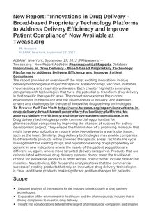 New Report: "Innovations in Drug Delivery - Broad-based Proprietary Technology Platforms to Address Delivery Efficiency and Improve Patient Compliance" Now Available at Twease.org