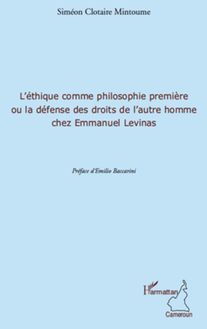 L éthique comme philosophie première ou la défense des droits de l autre homme chez Emmanuel Levinas