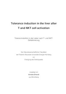 Tolerance induction in the liver after T- and NKT-cell activation [Elektronische Ressource] = Toleranzinduktion in der Leber nach T- und NKT-Zellaktivierung / vorgelegt von Annette Erhardt