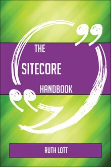 The Sitecore Handbook - Everything You Need To Know About Sitecore