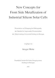 New concepts for front side metallization of industrial silicon solar cells [Elektronische Ressource] / vorgelegt von Ansgar Mette