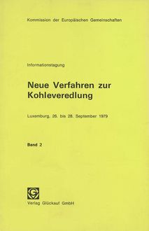 Neue Verfahren zur Kohleveredlung. Informationstagung Luxemburg, 26. bis 28. September 1979 Band 2