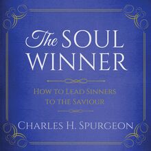 The Soul Winner - How to Lead Sinners to the Saviour