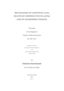 Mechanisms of apoptotic cell death of lymphocytes in aging and in Alzheimer ;s disease [Elektronische Ressource] / by Katharina Schindowski