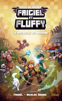 Frigiel et Fluffy (T4) : La Bataille de Meraîm - Lecture roman jeunesse aventures Minecraft - Dès 8 ans