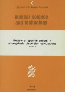 Review of specific effects in atmospheric dispersion calculations. Volume 1, Final report