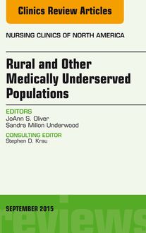 Rural and Other Medically Underserved Populations, An Issue of Nursing Clinics of North America 50-3