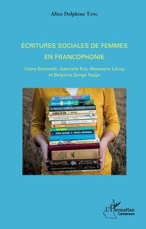 Ecritures sociales de femmes en francophonie
