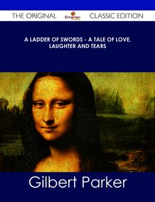 A Ladder of Swords - A Tale of Love, Laughter and Tears - The Original Classic Edition