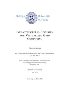 Infrastructural Security for Virtualized Grid Computing [Elektronische Ressource] / Matthias Schmidt. Betreuer: Bernd Freisleben
