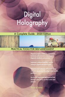Digital Holography A Complete Guide - 2020 Edition