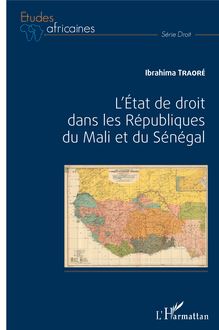 L Etat de droit dans les Républiques du Mali et du Sénégal