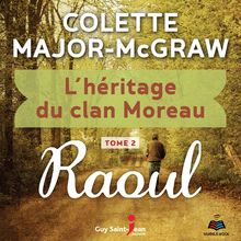 L héritage du clan Moreau tome 2. Raoul