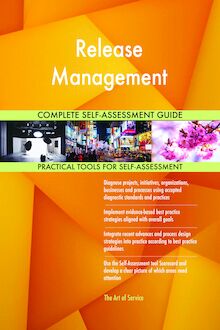 Release Management Complete Self-Assessment Guide