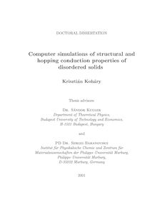 Computer simulations of structural and hopping conduction properties of disordered solids [Elektronische Ressource] / Krisztián Koháry