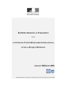 Rapport présenté au Parlement sur les activités du Fonds monétaire international et de la Banque mondiale : juillet 2002 - juin 2003