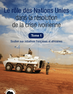 Le rôle des Nations Unies dans la résolution de la crise ivoirienne