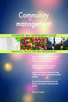 Community management Complete Self-Assessment Guide
