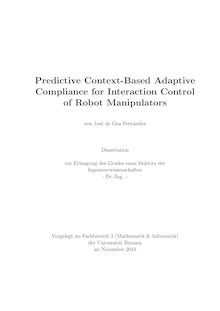 Predictive context-based adaptive compliance for interaction control of robot manipulators [Elektronische Ressource] / von José de Gea Fernández