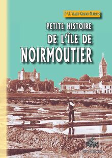 Petite Histoire de l Île de Noirmoutier