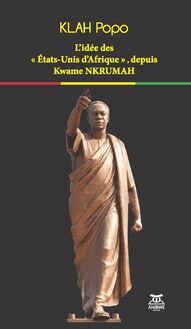 L’idée des « Etats-Unis d’Afrique , depuis Kwame NKRUMAH