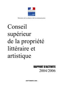 Conseil supérieur de la propriété littéraire et artistique : rapport d activité 2004-2006