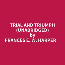 Trial And Triumph (Unabridged)