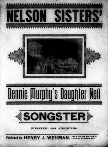 Nelson Sisters  Dennie Murphy s Daughter Nell Songster [microform]